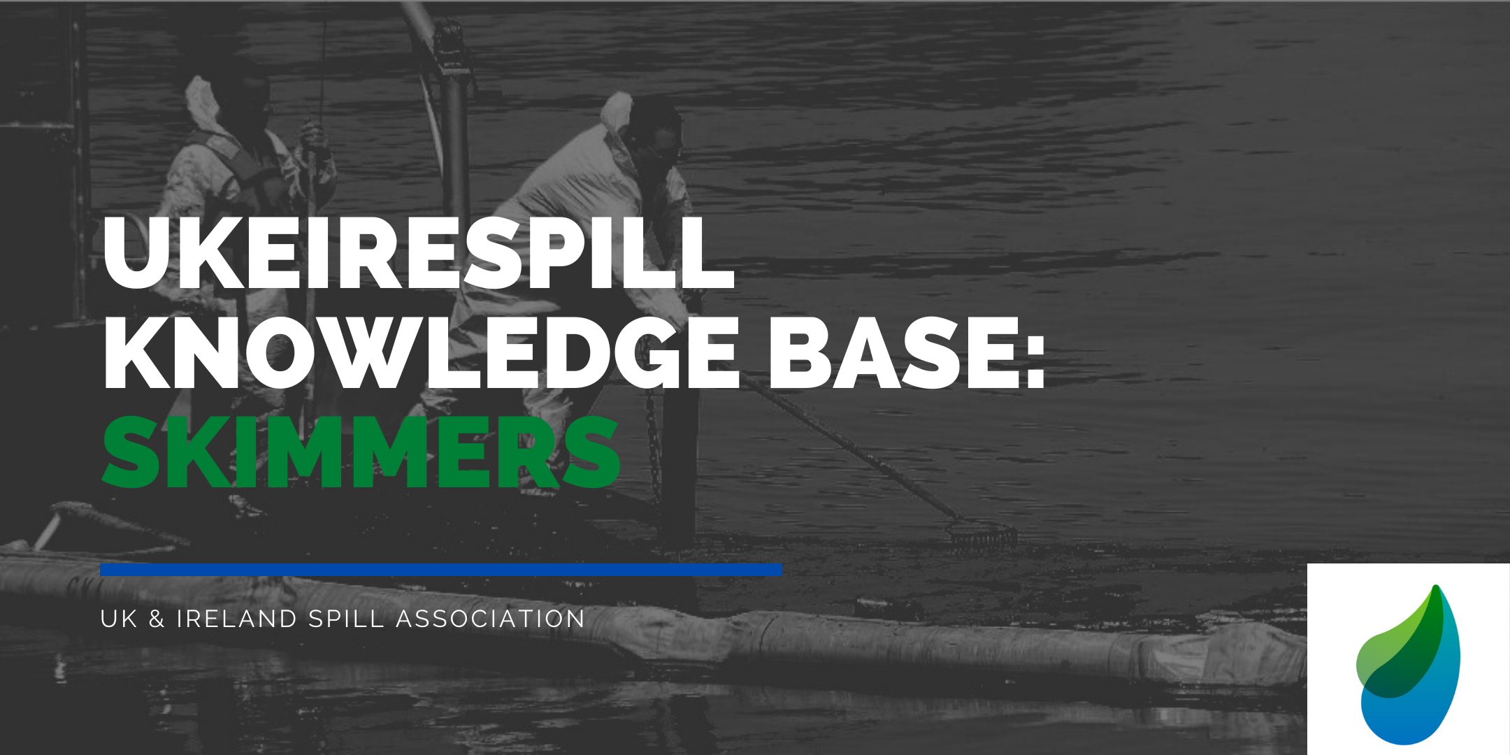 Spill Knowledge Base Skimmers inar UK & Ireland Spill Association